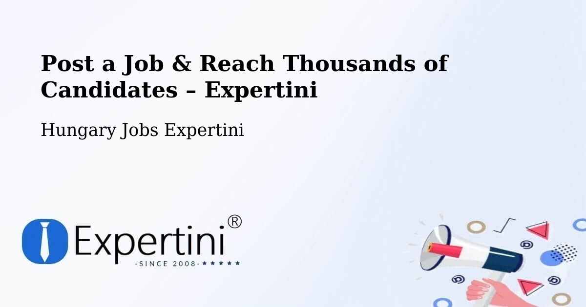 Post a Job in Kispest – Hire the Right Talent - Kispest, Hungary Jobs Expertini