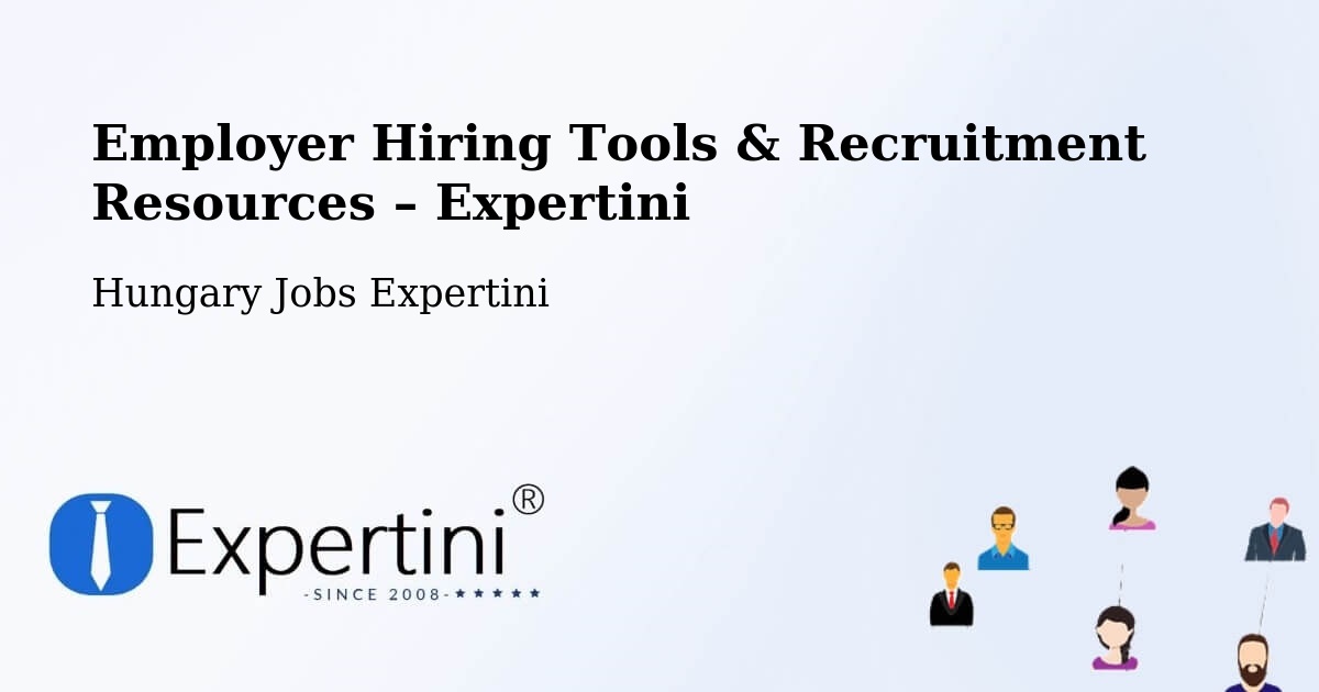 Employer Hiring Tools & Recruitment Resources – Kispest - Kispest, Hungary Jobs Expertini