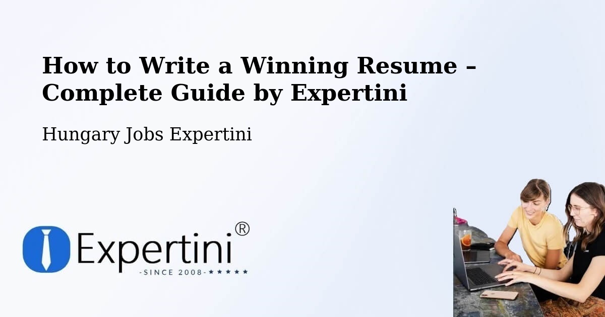 Resume Writing Guide for Job Seekers – Kispest - Kispest, Hungary Jobs Expertini